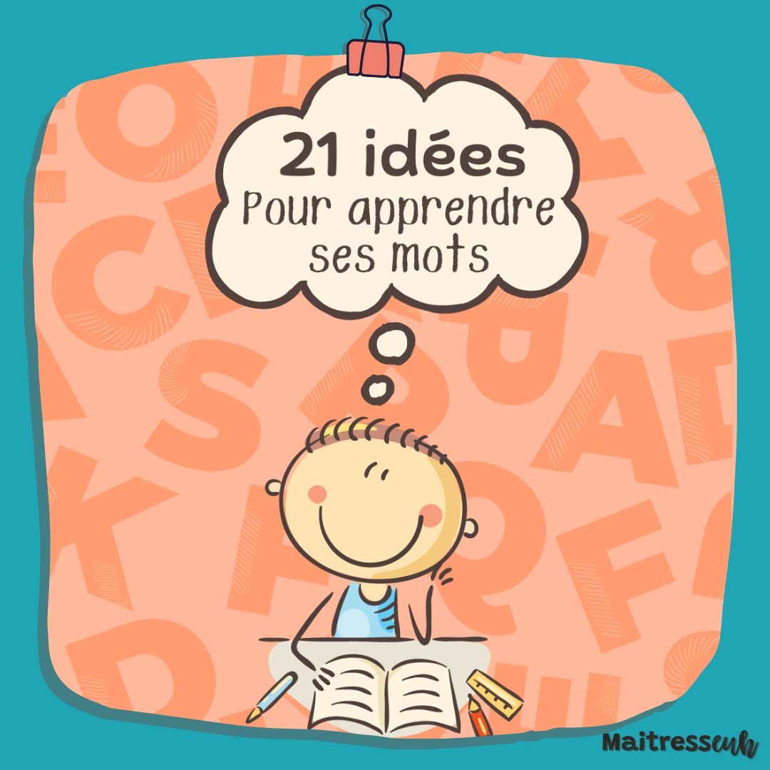 Aider les élèves à apprendre leurs mots : 21 idées